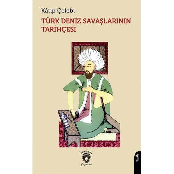 Türk Deniz Savaşlarının Tarihçesi | Dorlion Yayınları (Ciltsiz)
