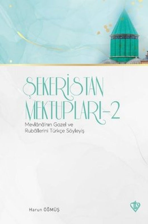 Şekeristan Mektupları 2 - Mevlana'nın Gazel ve Rubailerini Türkçe Söyleyiş | Türkiye Diyanet Vakfı Yayınları