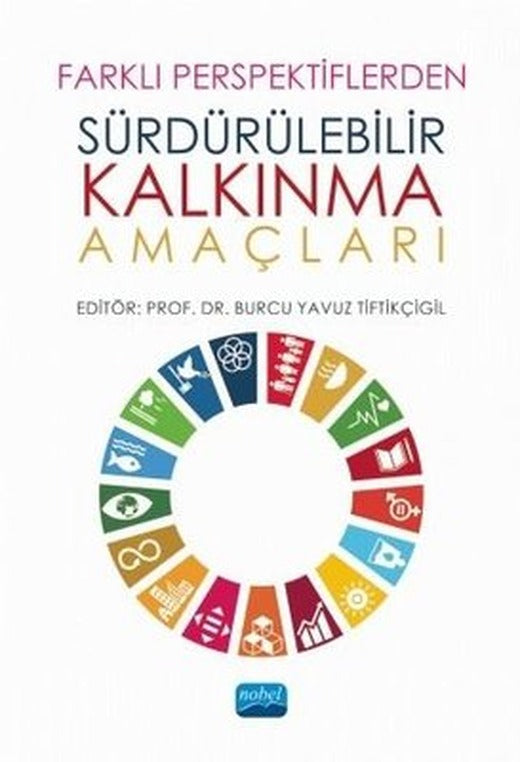 Farklı Perspektiflerden Sürdürülebilir Kalkınma Amaçları | Nobel Akademik Yayıncılık