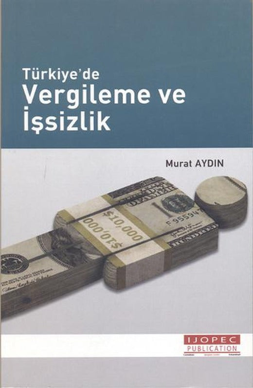 Türkiye'de Vergileme ve İşsizlik | Ekin Basım Yayın (İnce Kapak)