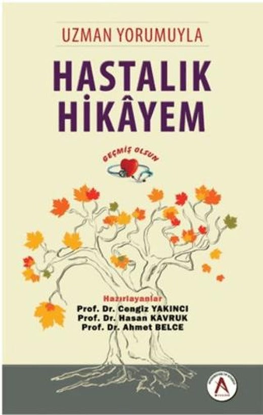 Uzman Yorumuyla Hastalık Hikayem - Geçmiş Olsun | Akademisyen Kitabevi (Ciltsiz)