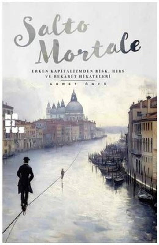 Salto Mortale: Salto Mortale Erken Kapitalizmden Risk Hırs ve Rekabet Hikayeleri | Habitus Kitap (İnce Kapak)