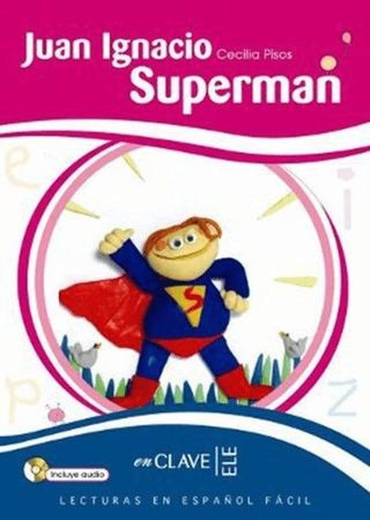 Juan Ignacio Superman +Audio Descargable (LEEF Nivel-2) 7-10 Yaş İspanyolca Okuma Kitabı