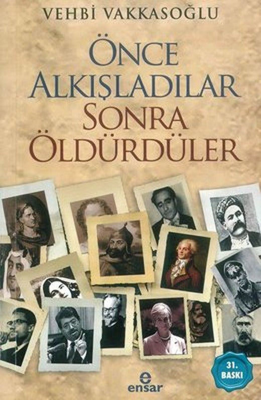 Önce Alkışladılar Sonra Öldürdüler | Ensar Neşriyat