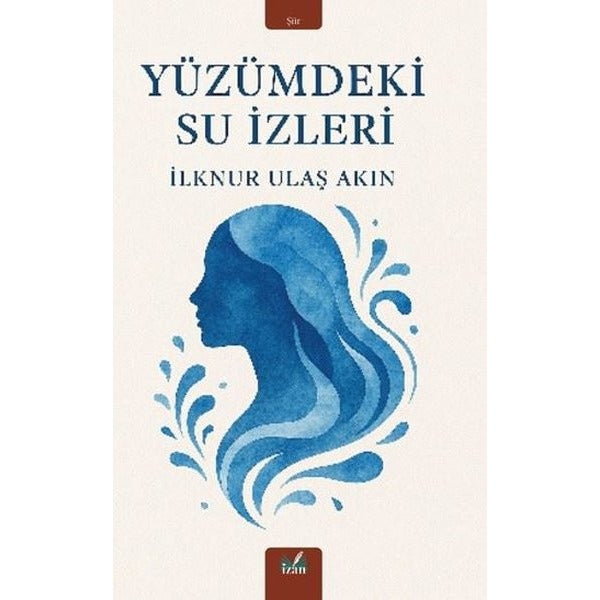 Yüzümdeki Su İzleri | İzan Yayıncılık (İnce Kapak)