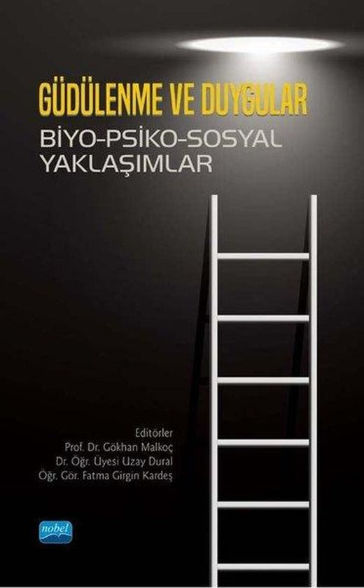 Güdülenme ve Duygular: Biyo-Psiko-Sosyal Yaklaşımlar | Nobel Akademik Yayıncılık (İnce Kapak)