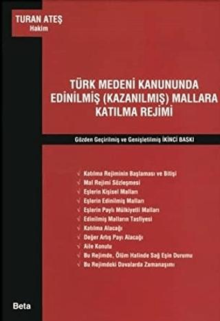 Türk Medeni Kanununda Edinilmiş (Kazanılmış) Mallara Katılma Rejimi | Beta Yayınevi (Ciltsiz)  - Resim 1