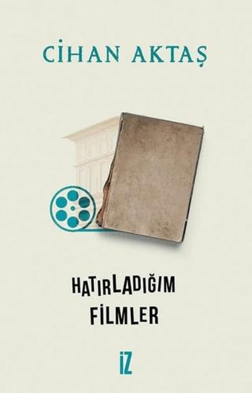 Hatırladığım Filmler | İz Yayıncılık (Ciltsiz)
