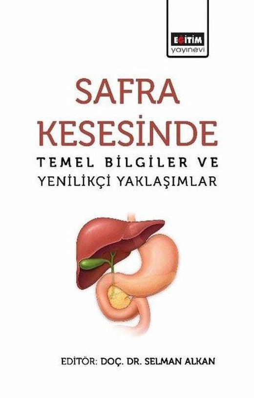 Safra Kesesinde Temel Bilgiler ve Yenilikçi Yaklaşımlar | Eğitim Yayınevi (İnce Kapak)