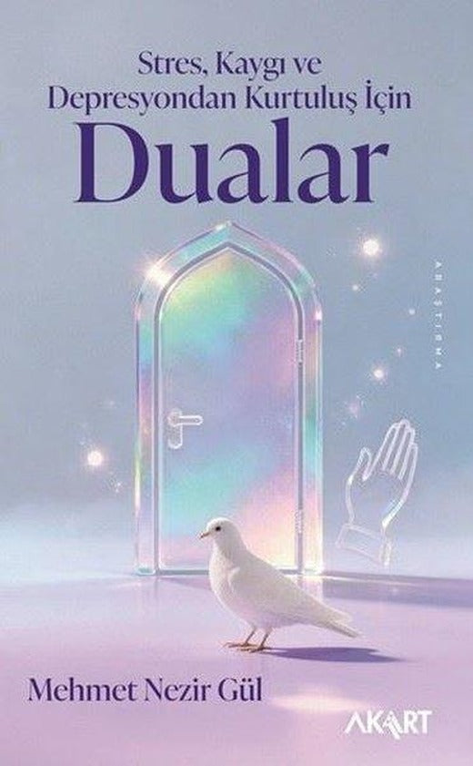 Stres, Kaygı ve Depresyondan Kurtuluş İçin Dualar | Akart Kitap (İnce Kapak)