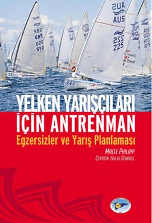Yelken Yarışçıları İçin Antreman | Amatör Denizcilik Federasyonu (Ciltsiz)