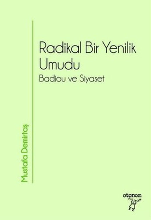 Radikal Bir Yenilik Umudu -Badiou ve Siyaset | Otonom Yayıncılık