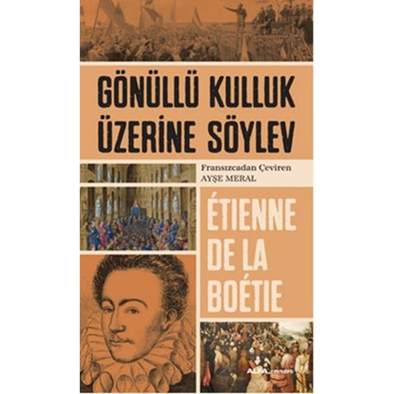 Gönüllü Kulluk Üzerine Söylev | Alfa Yayınları