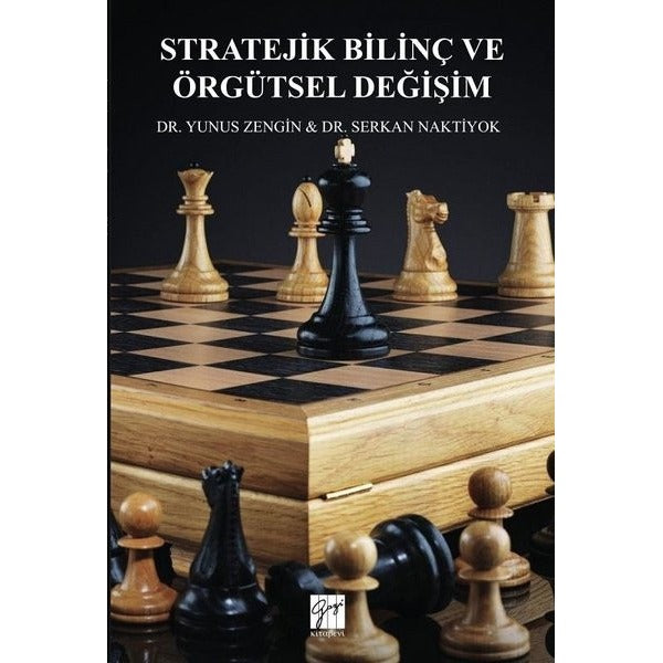 Stratejik Bilinç ve Örgütsel Değişim | Gazi Kitabevi (Ciltsiz)