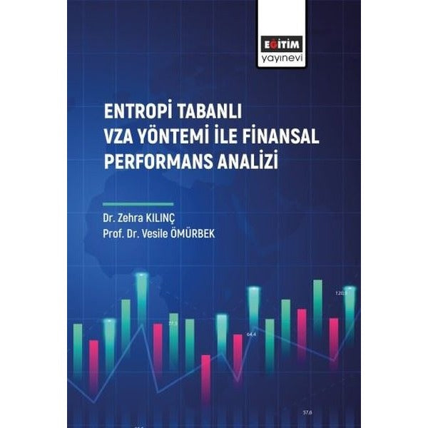 Entropi Tabanlı Vza Yöntemi ile Finansal Performans Analizi | Eğitim Yayınevi (İnce Kapak)