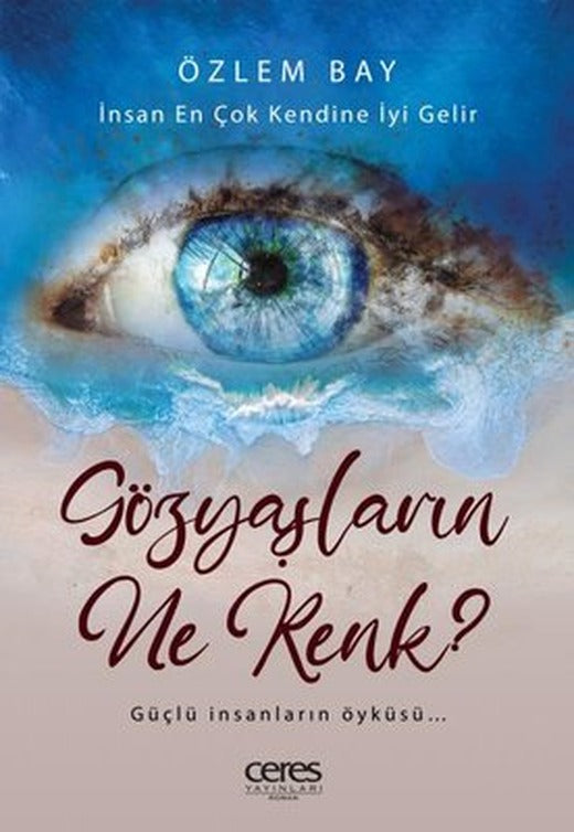Gözyaşların Ne Renk? | Ceres Yayınları