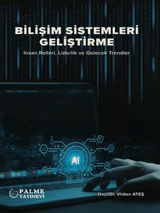 Bilişim Sistemleri Geliştirme | Palme Yayıncılık (Ciltsiz)