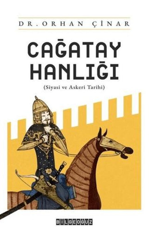 Çağatay Hanlığı/ Siyasi ve Askeri Tarih | Bilgeoğuz Yayınları (Ciltsiz)