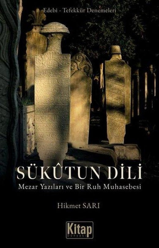 Sükutun Dili: Mezar Yazıları ve Bir Ruh Muhasebesi - Edebi Tefekkür Denemeleri | Kitap Dünyası (İnce Kapak)