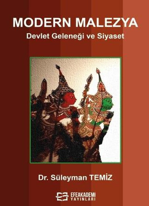 Modern Malezya Devlet Geleneği ve Siyaset | Efe Akademi Yayınları (Ciltsiz)