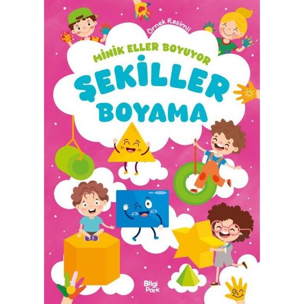 Şekiller Boyama Kitabı - Minik Eller Boyuyor (Örnek Resimli) | Bilgi Park Yayınları (İnce Kapak)