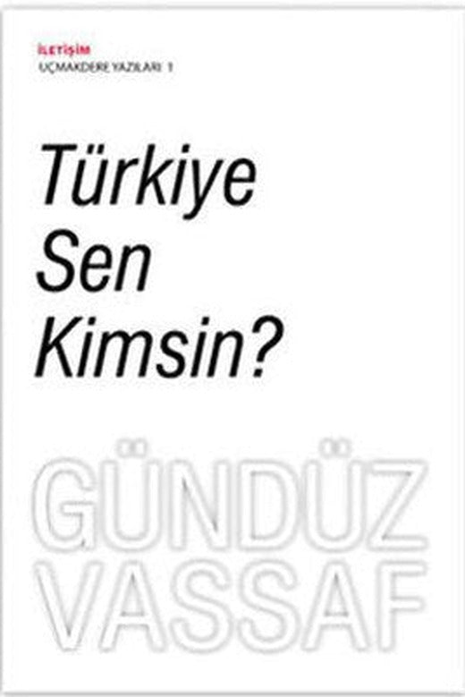 Türkiye Sen Kimsin? Uçmakder Yazıları 1 | İletişim Yayınları
