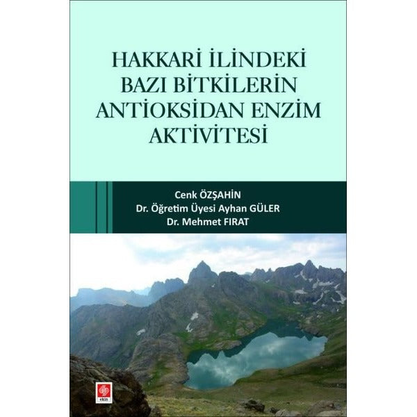 Hakkari İlindeki Bazı Bitkilerin Antioksidan Enzim Aktivitesi | Ekin Basım Yayın (İnce Kapak)