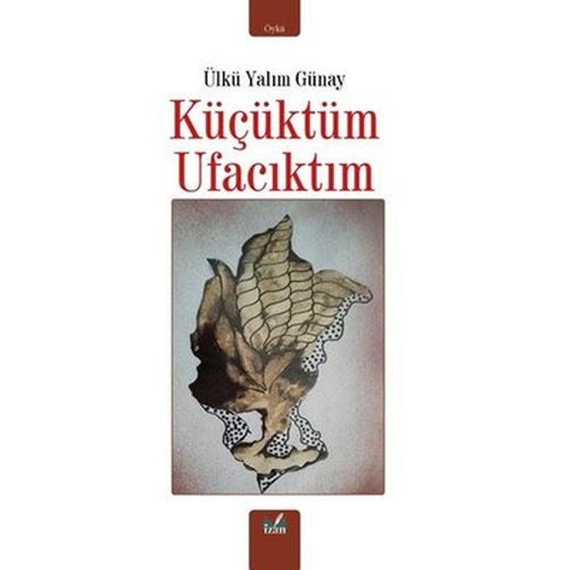 Küçüktüm Ufacıktım | İzan Yayıncılık (İnce Kapak)