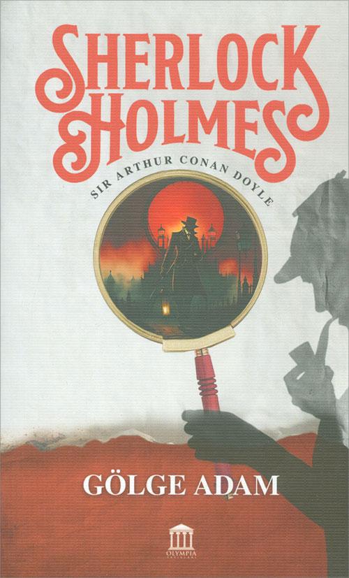 Sherlock Holmes - Gölge Adam - Sir Arthur Conan Doyle - Olympia Yayınları