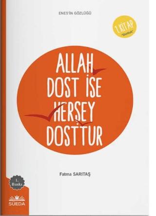 Allah Dost İse Herşey Dosttur (Enes'in Gözlüğü 1 - Dostluk) | Süeda Basım Yayın (Ciltsiz)  - Resim 1