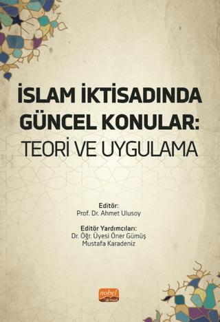 İslam İktisadında Güncel Konular - Teori Ve Uygulama | Nobel Bilimsel Eserler (Ciltsiz)  - Resim 1