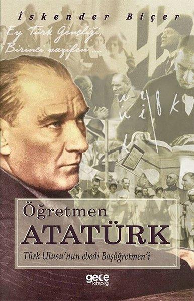 Öğretmen Atatürk: Türk Ulusunun Ebedi Başöğretmeni | Gece Kitaplığı (İnce Kapak)  - Resim 1
