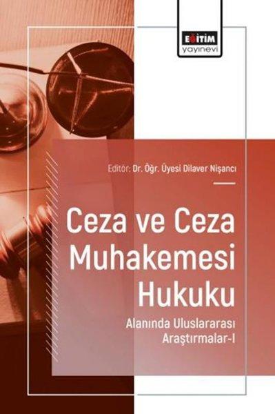 Ceza ve Ceza Muhakemesi Hukuku Alanında Uluslararası Araştırmalar 1 | Eğitim Yayınevi (İnce Kapak)  - Resim 1