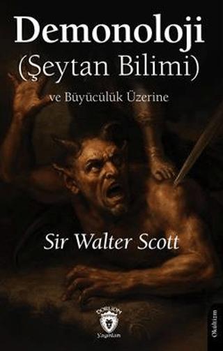Demonoloji (Şeytan Bilimi) ve Büyücülük Üzerine | Dorlion Yayınları (Ciltsiz)  - Resim 1