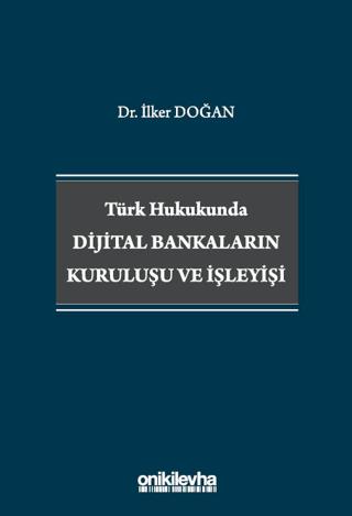 Türk Hukukunda Dijital Bankaların Kuruluşu ve İşleyişi | On İki Levha Yayınları (Ciltsiz)  - Resim 1