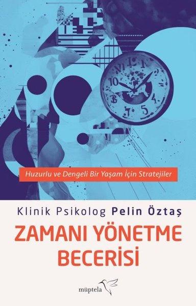 Zamanı Yönetme Becerisi - Huzurlu ve Dengeli Bir Yaşam İçin Stratejiler | Müptela Yayınları (İnce Kapak)  - Resim 1