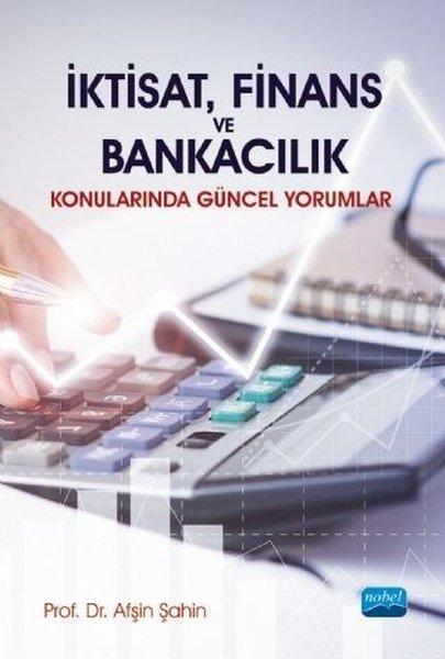 İktisat Finans ve Bankacılık Konularında Güncel Yorumlar | Nobel Akademik Yayıncılık (İnce Kapak)  - Resim 1