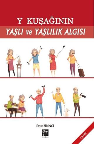 Y Kuşağının Yaşlı ve Yaşlılık Algısı | Gazi Kitabevi (Ciltsiz)  - Resim 1