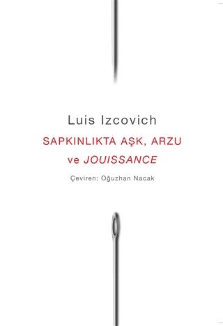 Sapkınlıkta Aşk, Arzu ve Jouissance | Axis Yayınları (Ciltsiz)  - Resim 1