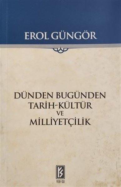 Dünden Bugünden Tarih-Kültür ve Milliyetçilik | Yer-Su (İnce Kapak)  - Resim 1