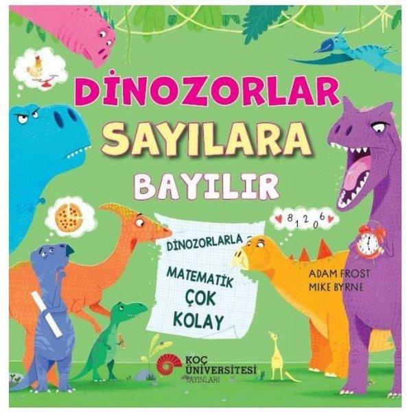 Dinozorlar Sayılara Bayılır | Koç Üniversitesi Yayınları (İnce Kapak)  - Resim 1