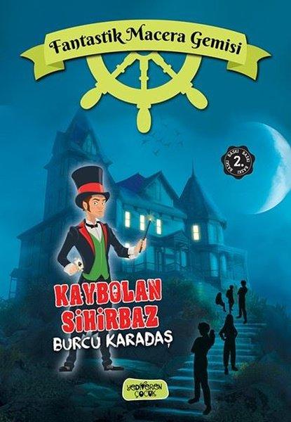 Kaybolan Sihirbaz - Fantastik Macera Gemisi | Yediveren Çocuk (Ciltli)  - Resim 1