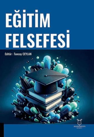 Eğitim Felsefesi | Akademisyen Kitabevi (Ciltsiz)  - Resim 1