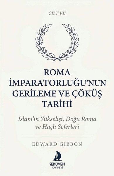 Roma İmparatorluğu'nun Gerileme ve Çöküş Tarihi Cilt 7 | Serüven Yayınevi (İnce Kapak)  - Resim 1