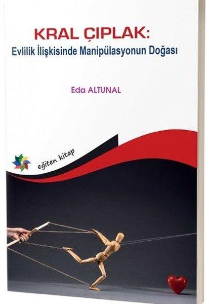 Kral Çıplak:Evlilik İlişkisinde Manipülasyonun Doğası | Eğiten Kitap (İnce Kapak)  - Resim 1