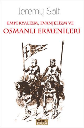Emperyalizm, Evanjelizm ve Osmanlı Ermenileri | Tarih ve Kuram Yayınevi (Ciltsiz)  - Resim 1