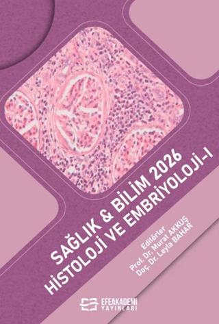 Sağlık & Bilim 2026: Histoloji ve Embriyoloji - 1 | Efe Akademi Yayınları (Ciltsiz)  - Resim 1