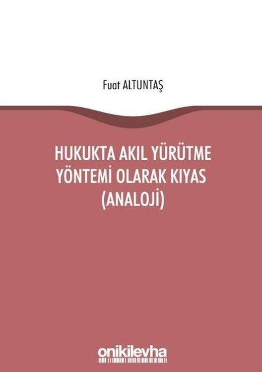 Hukukta Akıl Yürütme Yöntemi Olarak Kıyas | On İki Levha Yayıncılık (İnce Kapak)