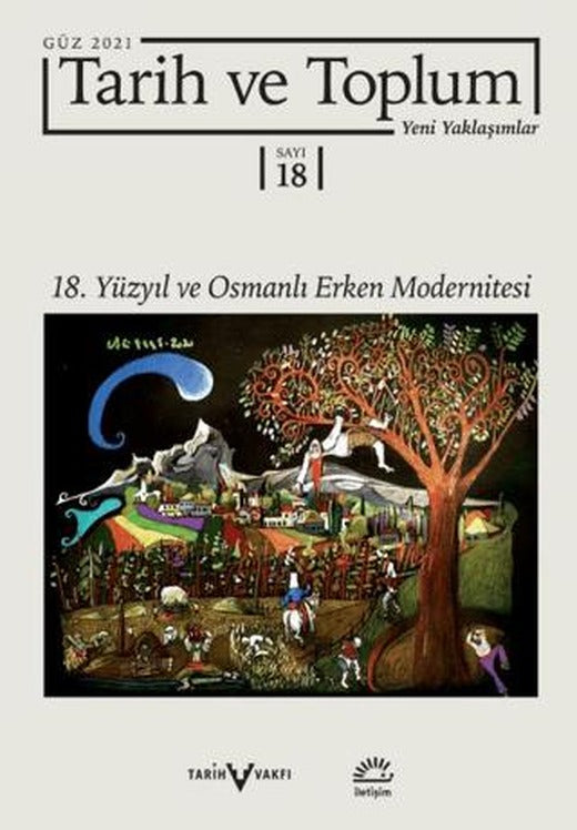 Tarih ve Toplum Yeni Yaklaşımlar Sayı: 18 - Güz 2021 | İletişim Yayınevi (Ciltsiz)