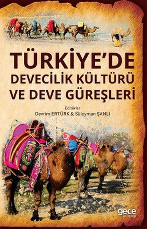 Türkiyede Devecilik Kültürü Ve Dev | Gece Kitaplığı